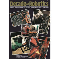 Decade of Robotics: Special Tenth Anniversary issue of The Industrial Robot maga [Paperback]