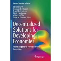 Decentralized Solutions for Developing Economies: Addressing Energy Poverty Thro [Paperback]