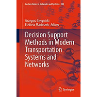 Decision Support Methods in Modern Transportation Systems and Networks [Paperback]