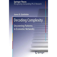 Decoding Complexity: Uncovering Patterns in Economic Networks [Paperback]