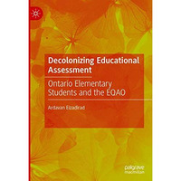 Decolonizing Educational Assessment: Ontario Elementary Students and the EQAO [Hardcover]