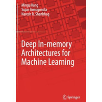 Deep In-memory Architectures for Machine Learning [Paperback]