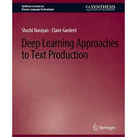 Deep Learning Approaches to Text Production [Paperback]