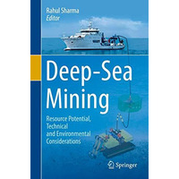 Deep-Sea Mining: Resource Potential, Technical and Environmental Considerations [Paperback]