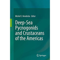 Deep-Sea Pycnogonids and Crustaceans of the Americas [Hardcover]