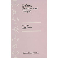 Defects, Fracture and Fatigue: Proceedings of the Second International Symposium [Paperback]