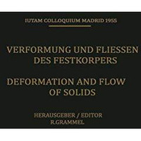 Deformation and Flow of Solids / Verformung und Fliessen des Festk?rpers: Colloq [Paperback]