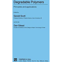 Degradable Polymers: Principles and applications [Hardcover]