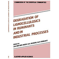 Degradation of Lignocellulosics in Ruminants and in Industrial Processes [Hardcover]