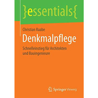 Denkmalpflege: Schnelleinstieg f?r Architekten und Bauingenieure [Paperback]