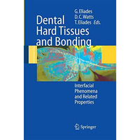 Dental Hard Tissues and Bonding: Interfacial Phenomena and Related Properties [Paperback]