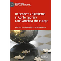 Dependent Capitalisms in Contemporary Latin America and Europe [Paperback]