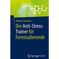 Der Anti-Stress-Trainer f?r Fernstudierende [Paperback]