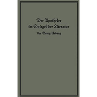 Der Apotheker im Spiegel der Literatur [Paperback]