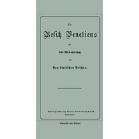 Der Besitz Venetiens und die Bedeutung des Neu-Italischen Reiches [Paperback]