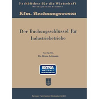 Der Buchungsschl?ssel f?r Industriebetriebe: Buchungsanleitung nach dem Kontenpl [Paperback]