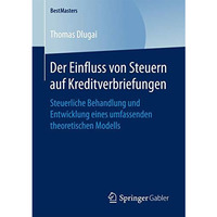 Der Einfluss von Steuern auf Kreditverbriefungen: Steuerliche Behandlung und Ent [Paperback]