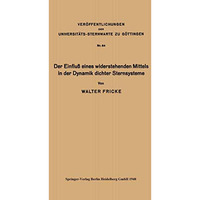 Der Einflu? eines widerstehenden Mittels in der Dynamik dichter Sternsysteme [Paperback]