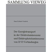 Der Energietransport in der Elektrolumineszenz und Elektrophotolumineszenz von I [Paperback]