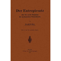 Der Entropiesatz oder der zweite Hauptsatz der mechanischen W?rmetheorie [Paperback]