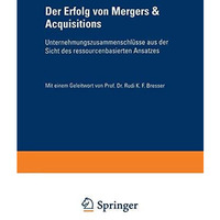 Der Erfolg von Mergers & Acquisitions: Unternehmungszusammenschl?sse aus der [Paperback]