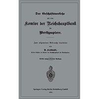 Der Gesch?ftsverkehr mit dem Komtor der Reichshauptbank f?r Werthpapiere [Paperback]