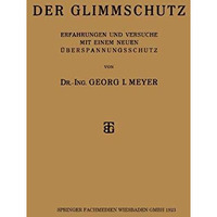 Der Glimmschutz: Erfahrungen und Versuche mit einem Neuen ?berspannungsschutz [Paperback]