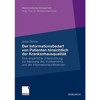 Der Informationsbedarf von Patienten hinsichtlich der Krankenhausqualit?t: Eine  [Paperback]