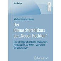 Der Klimaschutzdiskurs der Neuen Rechten: Eine ideengeschichtliche Analyse des [Paperback]