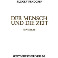 Der Mensch und die Zeit: Ein Essay [Paperback]