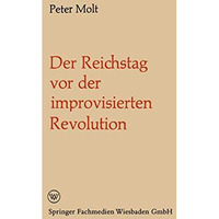 Der Reichstag vor der improvisierten Revolution [Paperback]