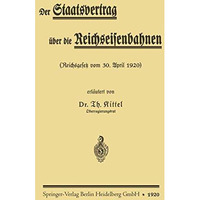 Der Staatsvertrag ?ber die Reichseisenbahnen: Reichsgesetz vom 30. April 1920 [Paperback]