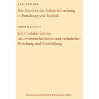 Der Standort der Industrieforschung in Forschung und Technik / Die Produktivit?t [Paperback]