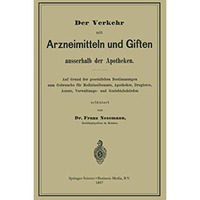 Der Verkehr mit Arzneimitteln und Giften ausserhalb der Apotheken: Auf Grund der [Paperback]