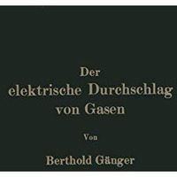 Der elektrische Durchschlag von Gasen [Paperback]