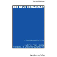 Der neue Sozialstaat: Entwurf einer neuen Wirtschafts- und Sozialordnung [Paperback]