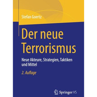 Der neue Terrorismus: Neue Akteure, Strategien, Taktiken und Mittel [Paperback]