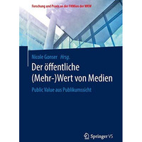 Der ?ffentliche (Mehr-)Wert von Medien: Public Value aus Publikumssicht [Paperback]