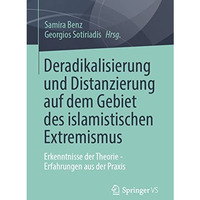 Deradikalisierung und Distanzierung auf dem Gebiet des islamistischen Extremismu [Paperback]