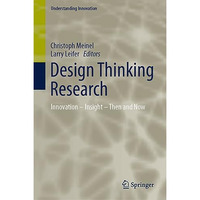 Design Thinking Research: Innovation  Insight  Then and Now [Hardcover]