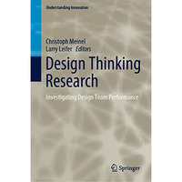 Design Thinking Research: Investigating Design Team Performance [Hardcover]