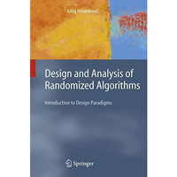 Design and Analysis of Randomized Algorithms: Introduction to Design Paradigms [Hardcover]