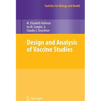 Design and Analysis of Vaccine Studies [Hardcover]