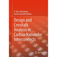 Design and Crosstalk Analysis in Carbon Nanotube Interconnects [Hardcover]