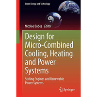 Design for Micro-Combined Cooling, Heating and Power Systems: Stirling Engines a [Hardcover]