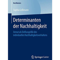 Determinanten der Nachhaltigkeit: Armut als Einflussgr??e des individuellen Nach [Paperback]