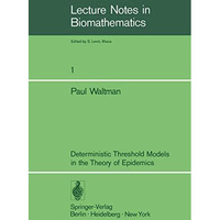 Deterministic Threshold Models in the Theory of Epidemics [Paperback]