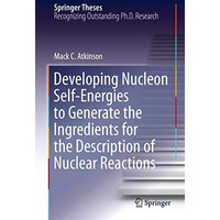 Developing Nucleon Self-Energies to Generate the Ingredients for the Description [Hardcover]