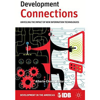 Development Connections: Unveiling the Impact of New Information Technologies [Paperback]