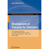 Development of Transport by Telematics: 19th International Conference on Transpo [Paperback]